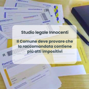 Il Comune deve provare che la raccomandata contiene più atti impositivi