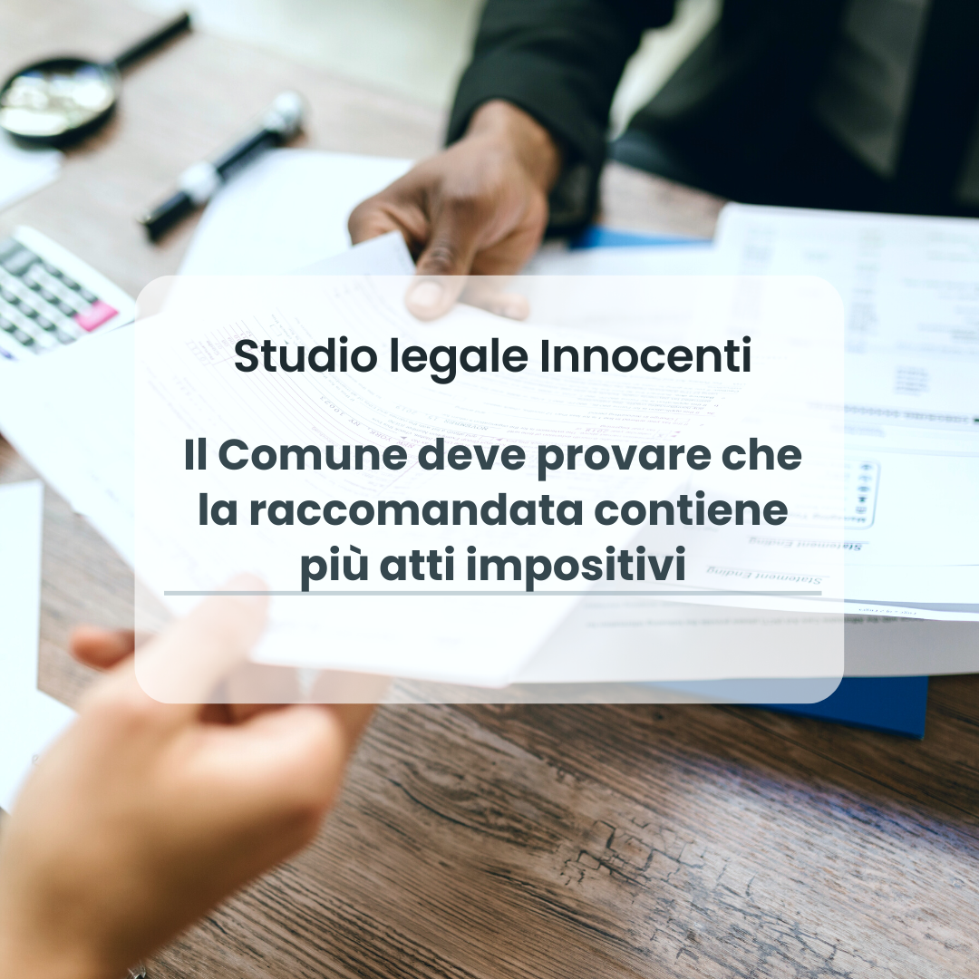 Il Comune deve provare che la raccomandata contiene più atti impositivi