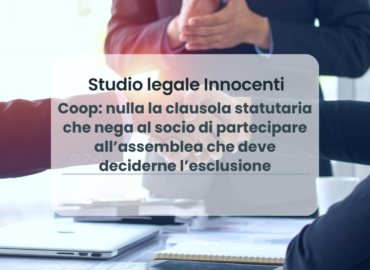 Coop: nulla la clausola statutaria che nega al socio di partecipare all’assemblea che deve deciderne l’esclusione