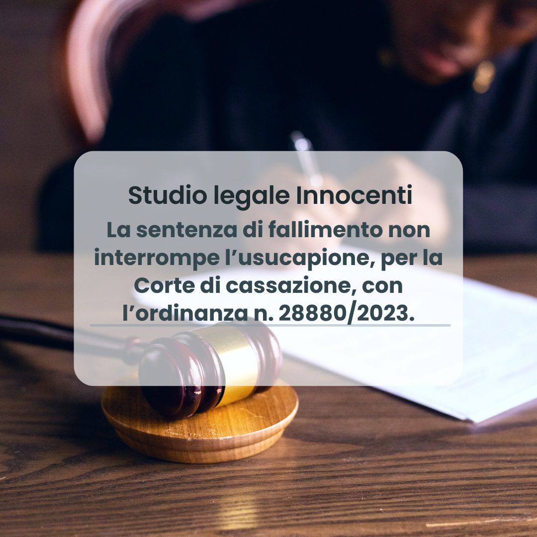 La sentenza di fallimento non interrompe l’usucapione, per la Corte di cassazione, con l’ordinanza n. 28880/2023.