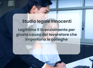 Legittimo il licenziamento per giusta causa del lavoratore che importuna le colleghe