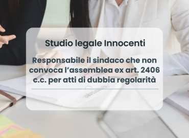 Cassazione: il sindaco ha il dovere di convocare l'assemblea in caso di atti di dubbia regolarità