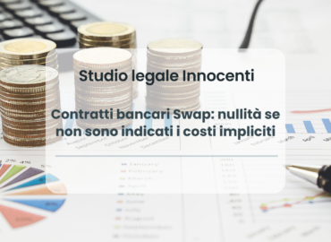 Contratti bancari Swap: nullità se non sono indicati i costi impliciti