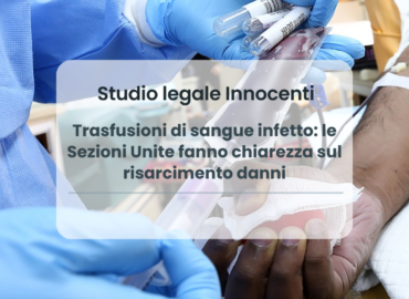 Trasfusioni di sangue infetto: le Sezioni Unite fanno chiarezza sul risarcimento danni