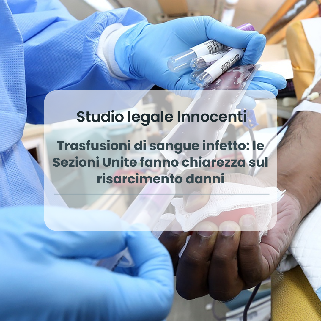 Trasfusioni di sangue infetto: le Sezioni Unite fanno chiarezza sul risarcimento danni