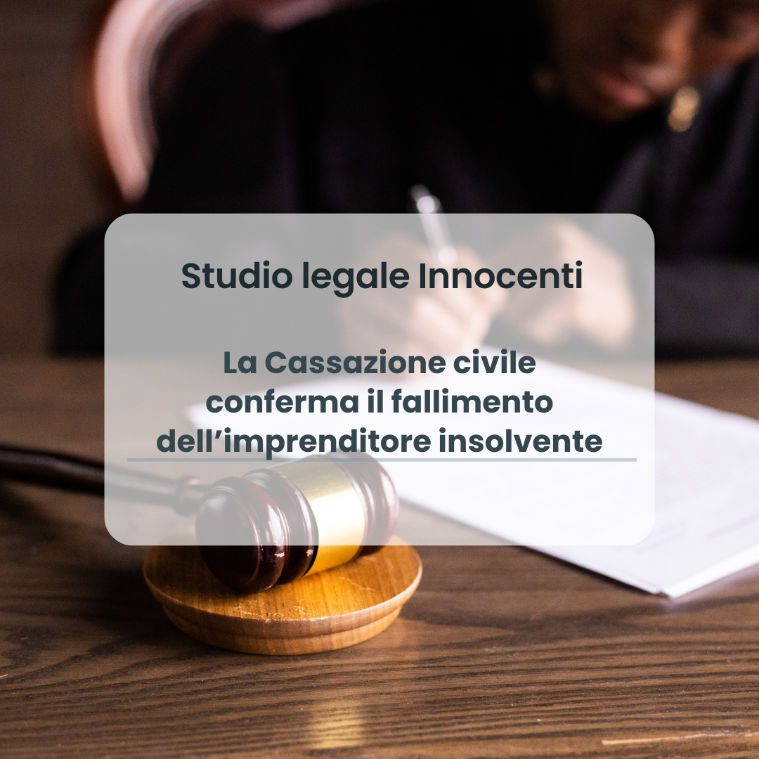 La Cassazione civile conferma il fallimento dell’imprenditore insolvente