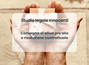 Consegna di aliud pro alio e risoluzione contrattuale