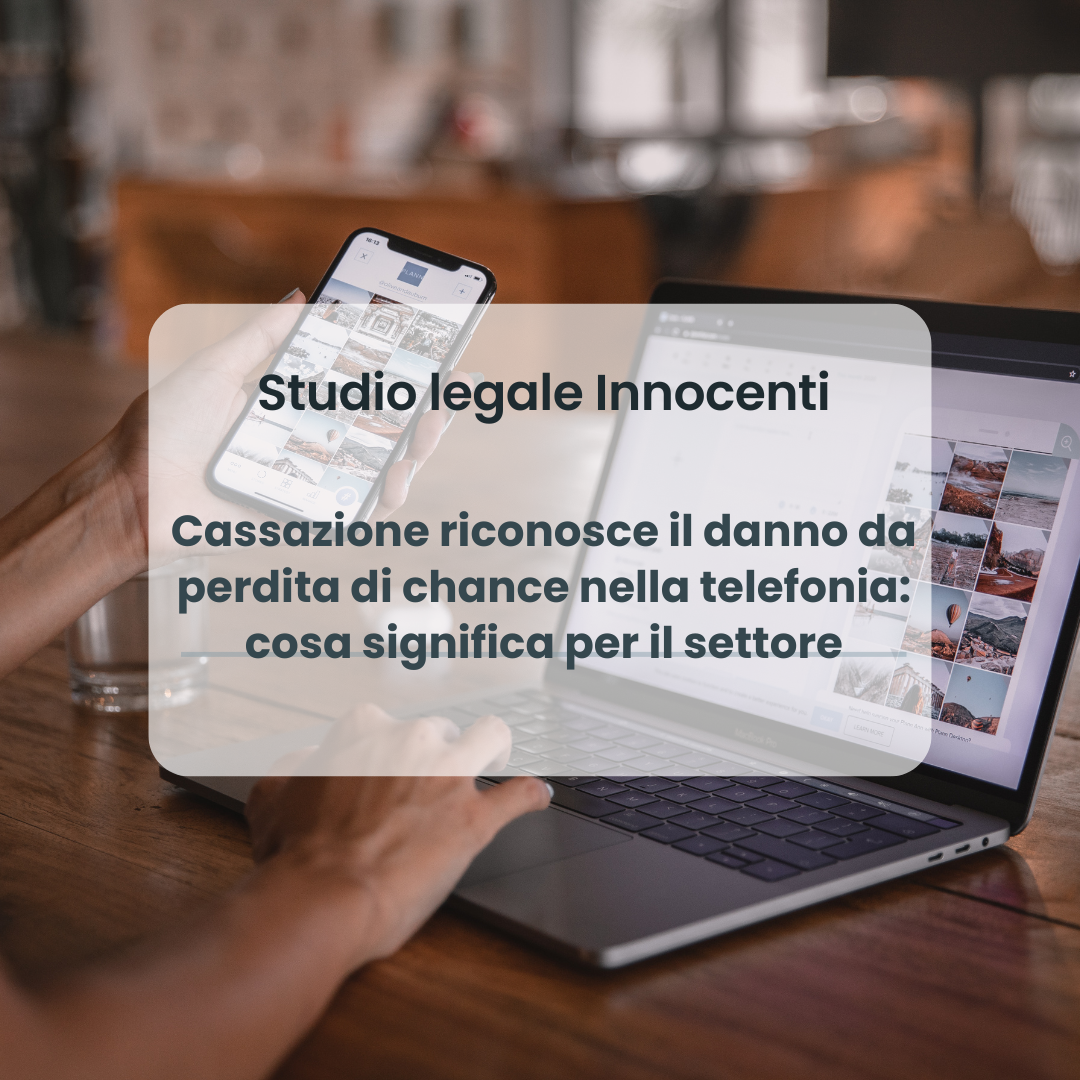 Cassazione riconosce il danno da perdita di chance nella telefonia: cosa significa per il settore