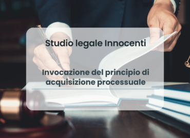 Invocazione del principio di acquisizione processuale