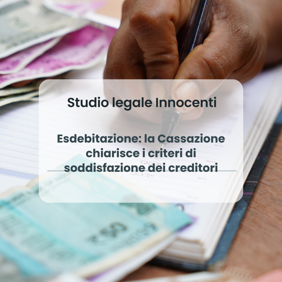 Esdebitazione: la Cassazione chiarisce i criteri di soddisfazione dei creditori