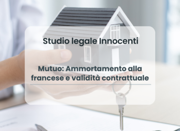 Mutuo: Ammortamento alla francese e validità contrattuale