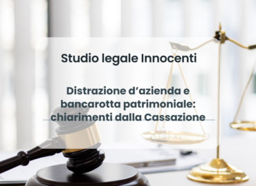 Distrazione d’azienda e bancarotta patrimoniale: chiarimenti dalla Cassazione