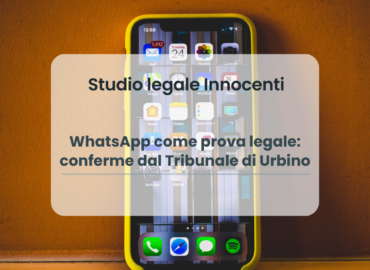 WhatsApp come prova legale: conferme dal Tribunale di Urbino