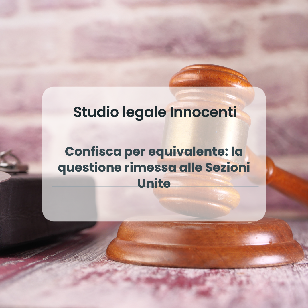 Confisca per equivalente: la questione rimessa alle Sezioni Unite
