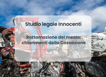 Rottamazione del mezzo: chiarimenti della Cassazione