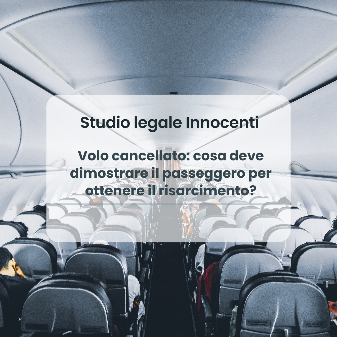 Volo cancellato: cosa deve dimostrare il passeggero per ottenere il risarcimento?