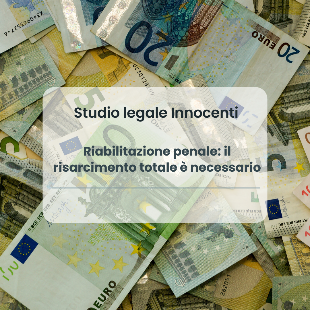 Riabilitazione penale: il risarcimento totale è necessario