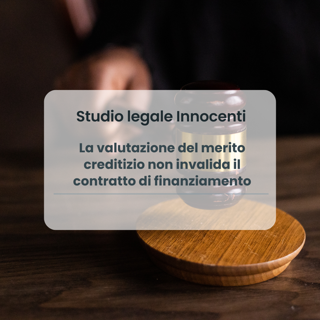 La valutazione del merito creditizio non invalida il contratto di finanziamento