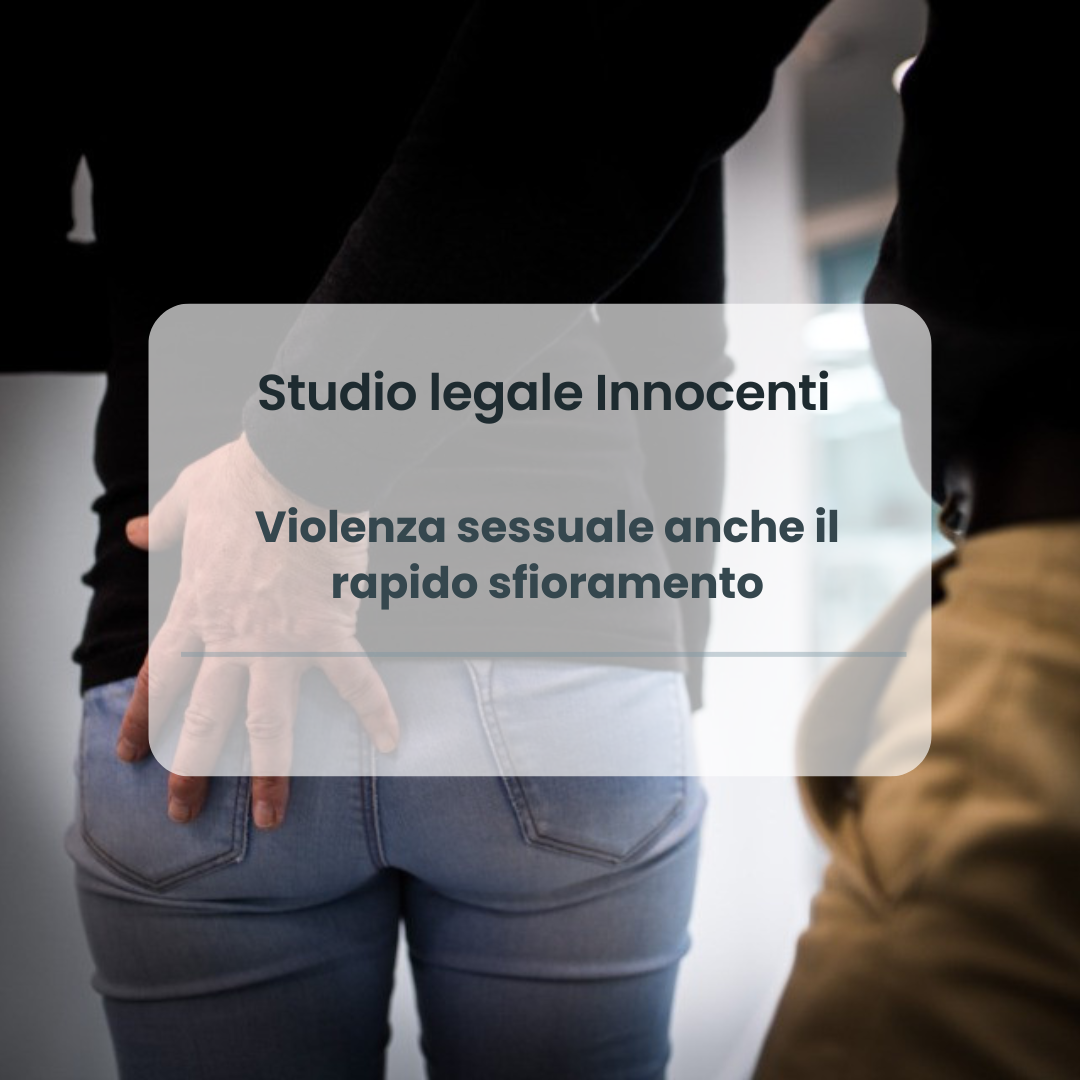 Violenza sessuale anche il rapido sfioramento